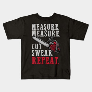 Measure Measure Cut Swear Repeat - Carpenter Gift Kids T-Shirt